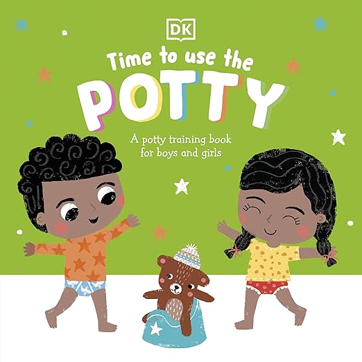 Time to Use the Potty: A Potty Training Book for Boys and Girls Board book