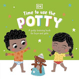 Time to Use the Potty: A Potty Training Book for Boys and Girls Board book