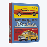 Baby, You Can Drive My Car - Children's Board Book