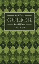 Stuff Every Golfer Should Know