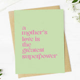 "mother's love is the greatest superpower" Mother's Day Card