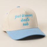 PUT IT ON MY DAD'S TAB Embroidery KIDS Trucker Hat
