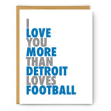 I Love You More Than Detroit Loves Football card