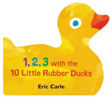 1, 2, 3 with the 10 Little Rubber Ducks : Eric Carle
