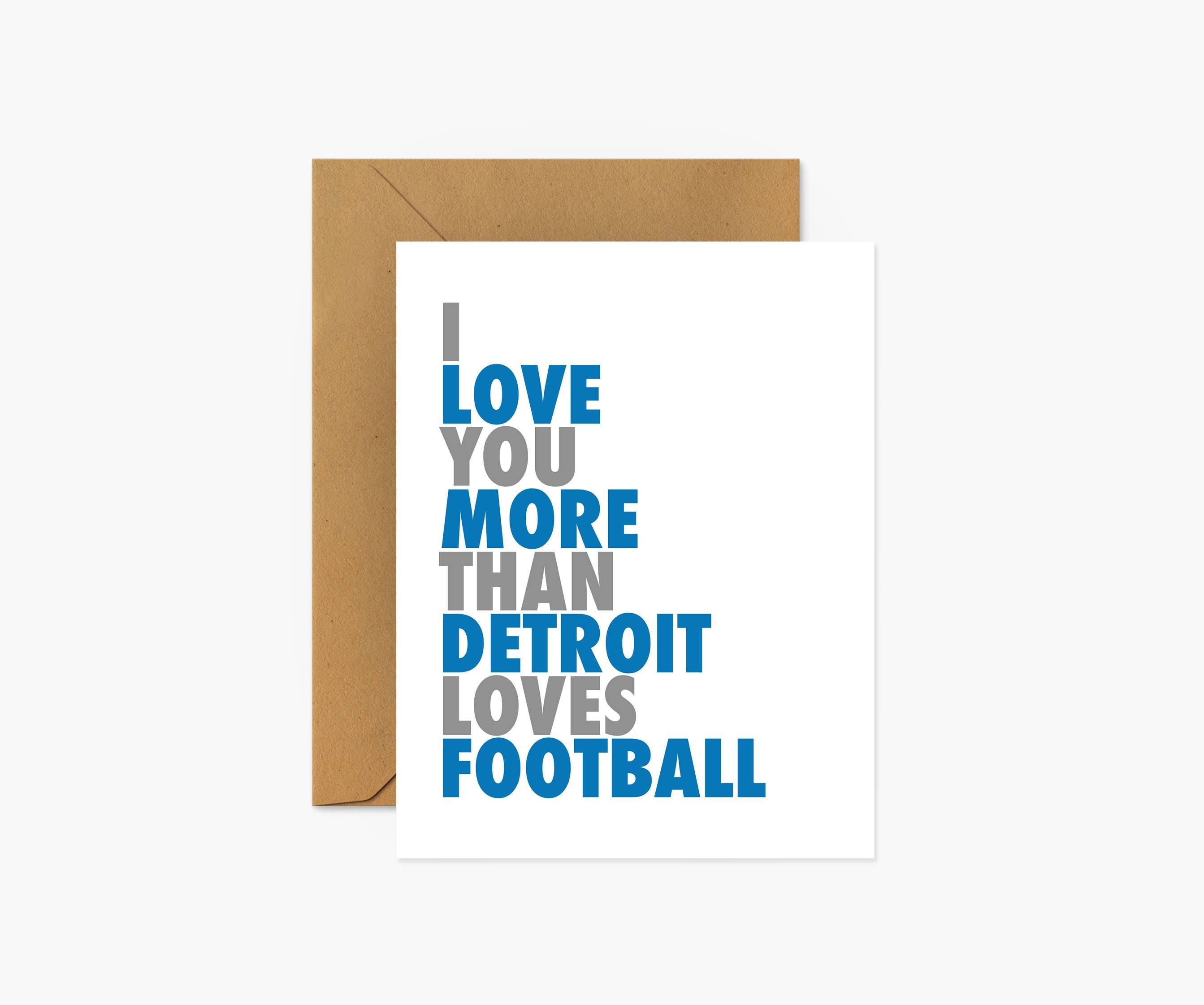 I Love You More Than Detroit Loves Football card
