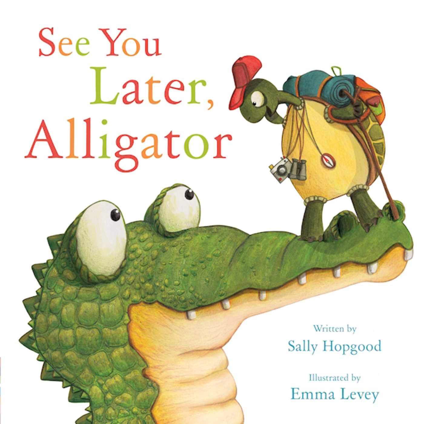 See You Later, Alligator | By Sally Hopgood (Hardcover)