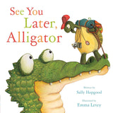 See You Later, Alligator | By Sally Hopgood (Hardcover)