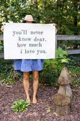 You'll Never Know Dear Hand Painted Wall Hanging - 37"x25"