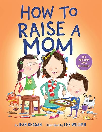 How To Raise A Mom Board Book