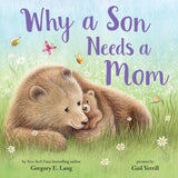 Why a Son Needs a Mom: Celebrate Your Special Mother Son Bond this Mother's Day with this Heartwarming Picture Book!