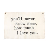 You'll Never Know Dear Hand Painted Wall Hanging - 37"x25"