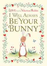 I Will Always Be Your Bunny Love From the Velveteen Rabbit