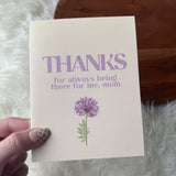 "Thanks for always being there for me Mom" Mother's Day Card