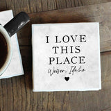 I Love This Place Custom Hometown City Coaster