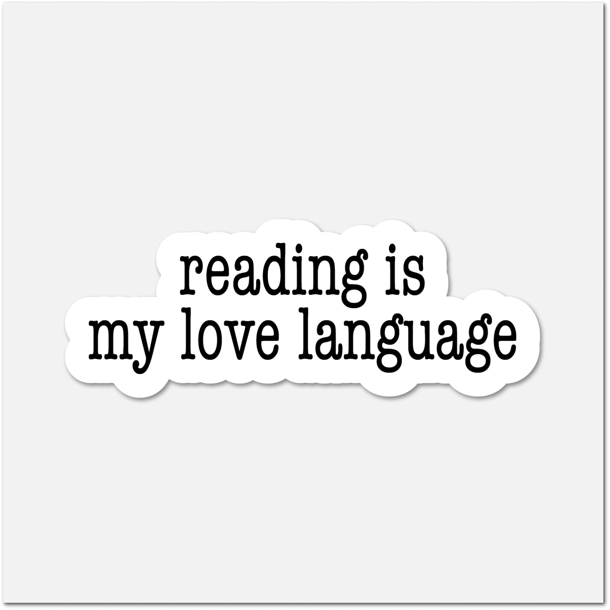 Reading Is My Love Language- Bookish Sticker